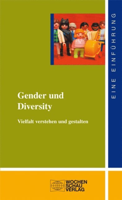 Dagmar Vinz, Barbara Sieben, Gertraude Krell, Katharina Scheiderig, Ines Michalowski, Alexander Klose, Victor J. Friedmann, Ariane B. Antal, Peter Massing - Gender und Diversity, E-bok