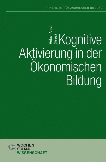 Holger Arndt - Kognititve Aktivierung in der ökonomischen Bildung, E-bok