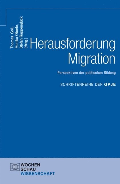 Stefan Rappengluck, Monika Oberle, Thomas Goll - Herausforderung Migration: Perspektiven der politischen Bildung, E-bok