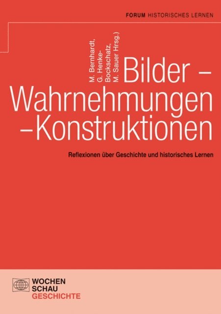 Michael Sauer, Gerhard Henke-Bockschatz, Markus Bernhardt - Bilder - Wahrnehmungen - Konstruktionen, E-bok