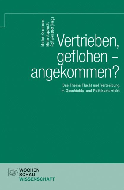 Rolf Wernstedt, Martin Stupperich, Manfred Quentmeier - Vertrieben, geflohen – angekommen?, E-bok