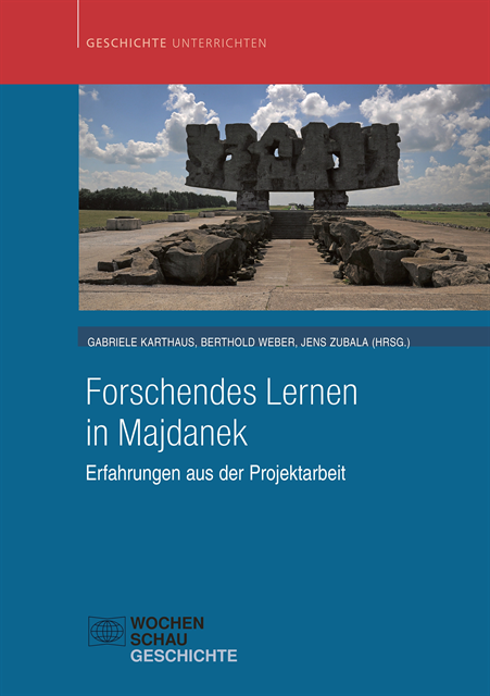 Jens Zubala, Berthold Weber, Gabriele Karthaus - Forschendes Lernen in Majdanek, E-bok