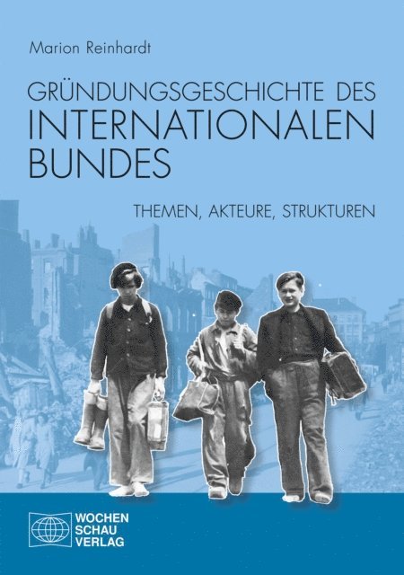 Marion Reinhardt - Gründungsgeschichte des Internationalen Bundes, E-bok