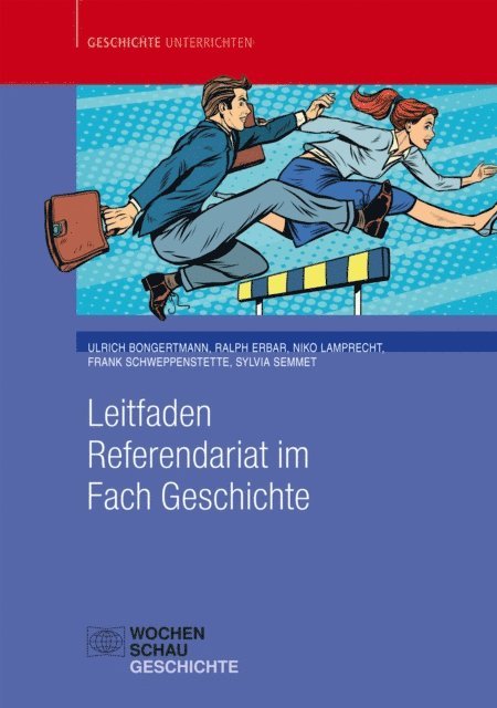 Frank Schweppenstette, Sylvia Semmet, Niko Lamprecht, Ralph Erbar, Ulrich Bongertmann - Leitfaden Referendariat im Fach Geschichte, E-bok