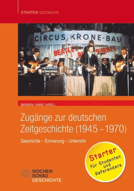 Barbara Hanke - Zugänge zur deutschen Zeitgeschichte (1945-1970), E-bok
