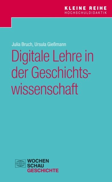 Ursula Giemann, Julia Bruch - Digitale Lehre in der Geschichtswissenschaft, E-bok
