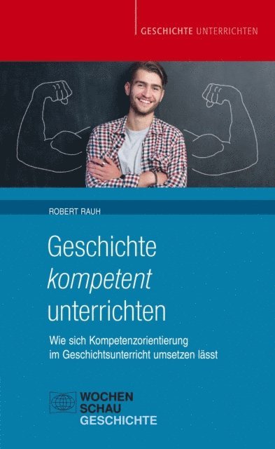 Robert Rauh - Geschichte kompetent unterrichten, E-bok