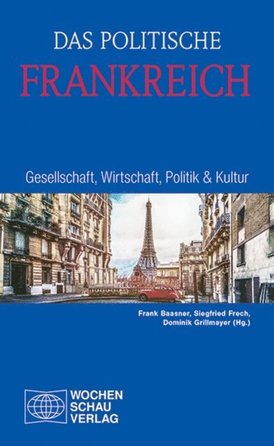 Dominik Grillmayer, Siegfried Frech, Frank Baasner - Das politische Frankreich, E-bok
