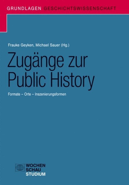 Michael Sauer, Frauke Geyken - Zugänge zur Public History, E-bok