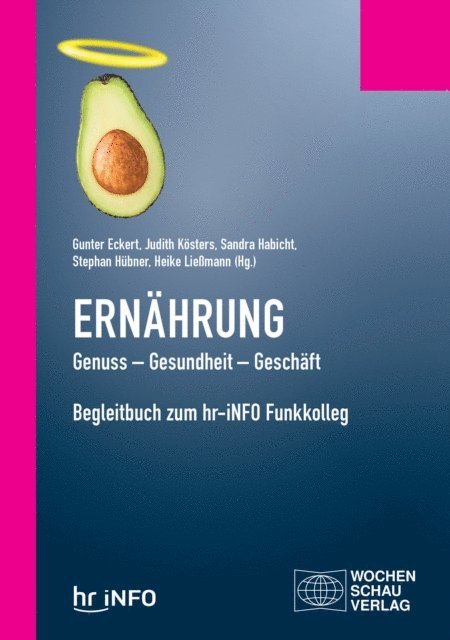 Judith Kosters, Sandra Habicht, Gunter Eckert - Ernährung. Genuss – Gesundheit – Geschäft, E-bok