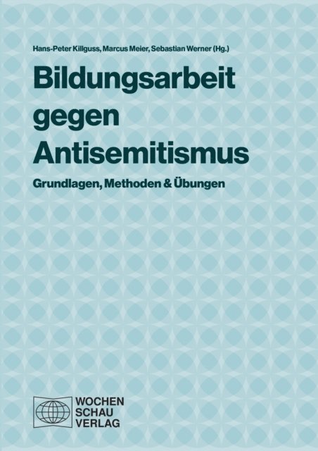 Sebastian Werner, Marcus Meier, Hans-Peter Killguss - Bildungsarbeit gegen Antisemitismus, E-bok