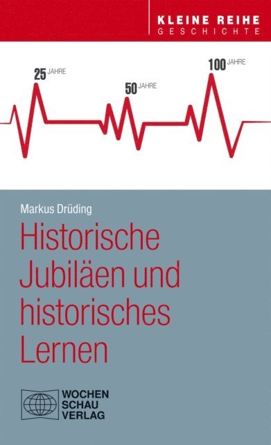 Markus Druding - Historische Jubiläen und historisches Lernen, E-bok