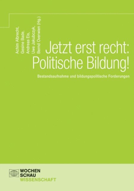 Achim Albrecht, Bernd Overwien, Uwe Jakubczyk, Andreas Eis, Gesine Bade - Jetzt erst recht: Politische Bildung!, E-bok