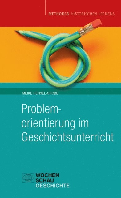 Meike Hensel-Grobe - Problemorientierung im Geschichtsunterricht, E-bok