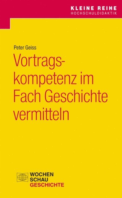 Peter Geiss - Vortragskompetenz im Fach Geschichte vermitteln, E-bok