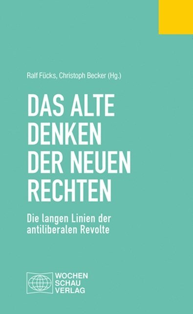 Christoph Becker, Ralf Fucks - Das alte Denken der Neuen Rechten, E-bok