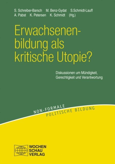 Katja Schmidt, Katja Petersen, Antje Pabst, Sabine Schmidt-Lauff, Melanie Benz-Gydat, Silke Schreiber-Barsch - Erwachsenenbildung als kritische Utopie?, E-bok