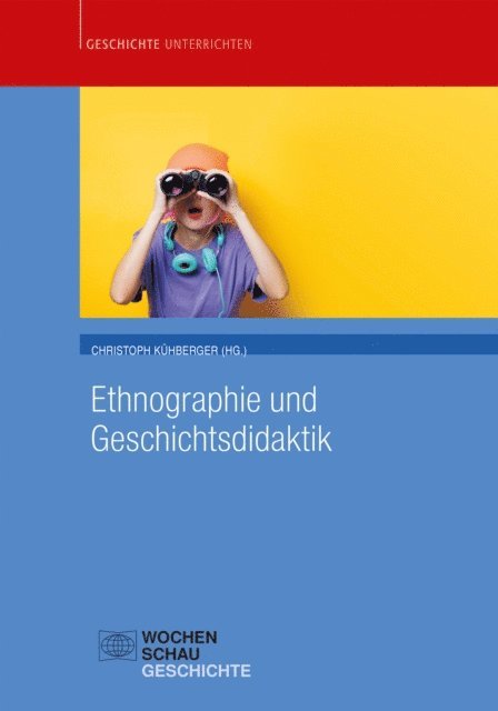 Christoph Kuhberger - Ethnographie und Geschichtsdidaktik, E-bok