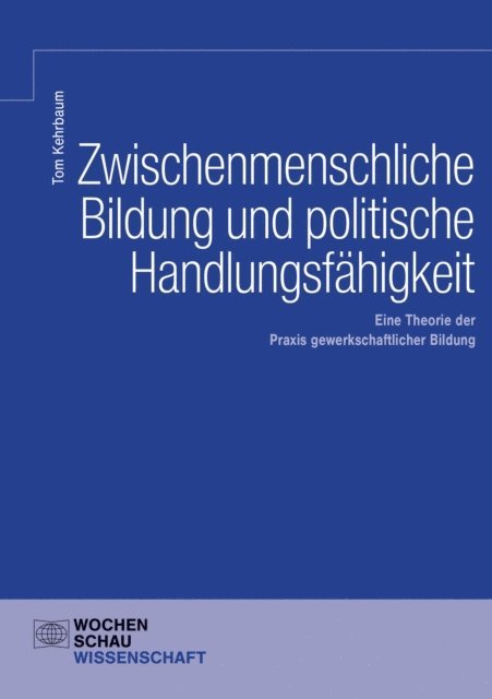 Tom Kehrbaum - Zwischenmenschliche Bildung und politische Handlungsfähigkeit, E-bok