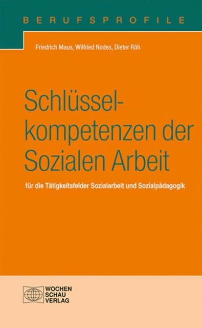 Dieter Roh, Wilfried Nodes, Friedrich Maus - Schlüsselkompetenzen der Sozialen Arbeit, E-bok