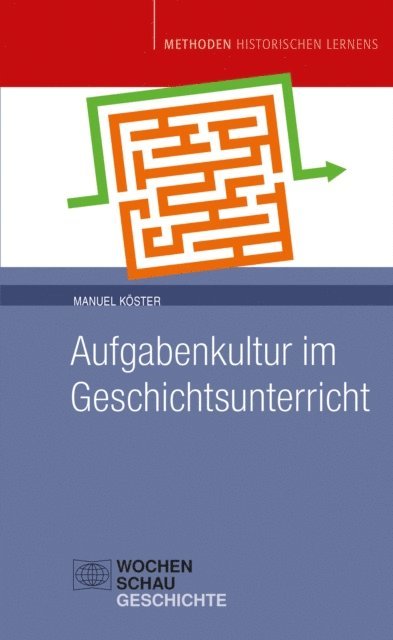 Manuel Koster - Aufgabenkultur im Geschichtsunterricht, E-bok