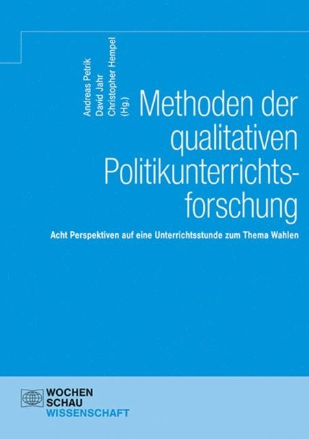 Christopher Hempel, David Jahr, Andreas Petrik - Methoden der qualitativen Politikunterrichtsforschung, E-bok