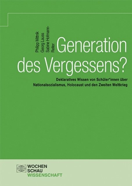 Sabine Hofmann-Reiter, Georg Lauss, Philipp Mittnik - Generation des Vergessens?, E-bok