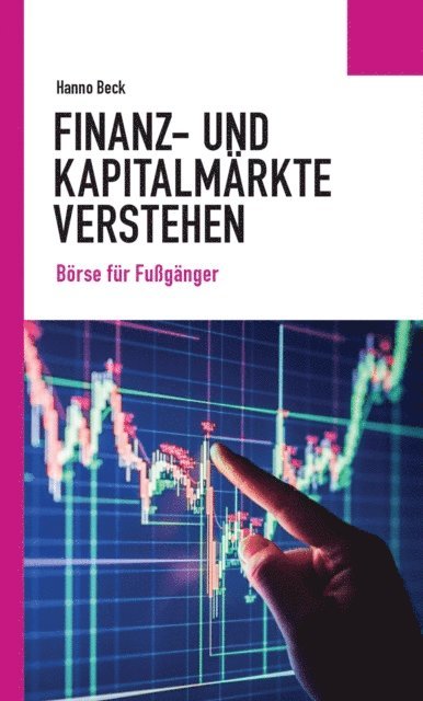 Hanno Beck - Finanz- und Kapitalmärkte verstehen, E-bok