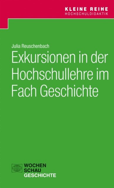 Julia Reuschenbach - Exkursionen in der Hochschullehre im Fach Geschichte, E-bok