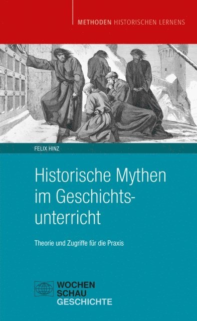 Felix Hinz - Historische Mythen im Geschichtsunterricht, E-bok