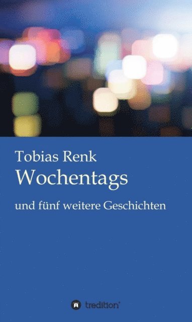 Tobias Renk - Wochentags, E-bok