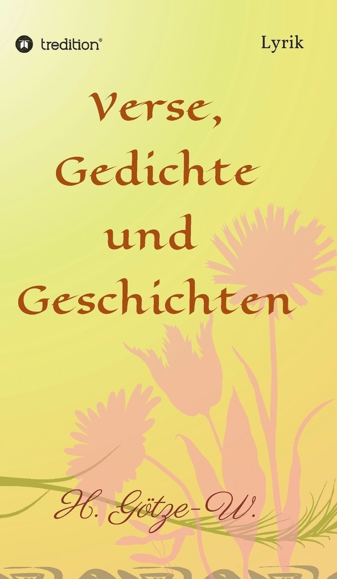 H Götze-W - Verse, Gedichte und Geschichten, Inbunden. Tillgänglighet: Lägg i varukorg