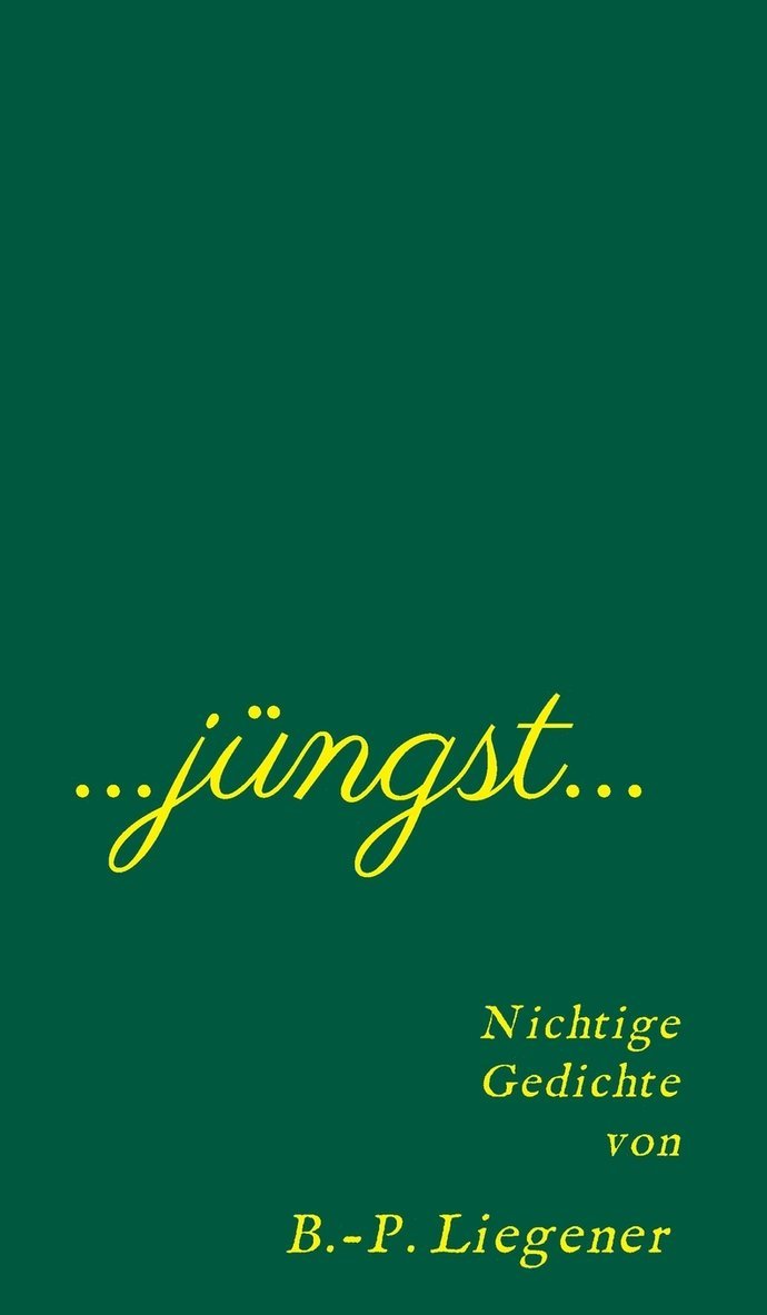 Bernd-Peter Liegener - Jüngst, Inbunden. Tillgänglighet: Lägg i varukorg