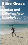 Laufen und Leben auf der �berholspur