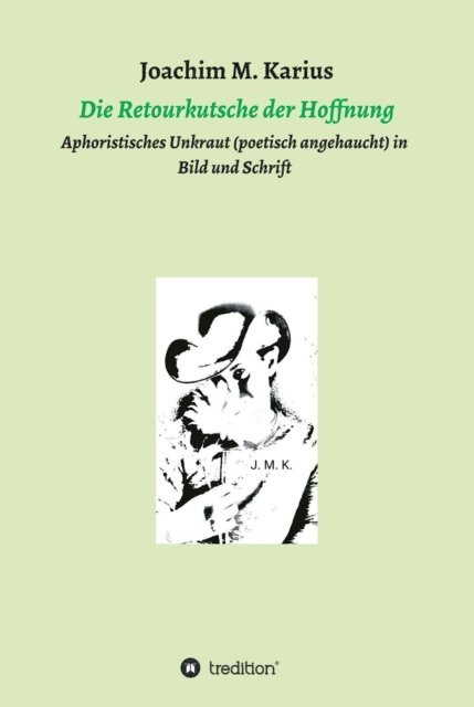 Joachim M. Karius - Die Retourkutsche der Hoffnung, E-bok