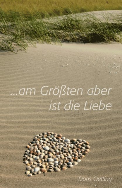 Doris Oetting - Am Größten aber ist die Liebe, E-bok