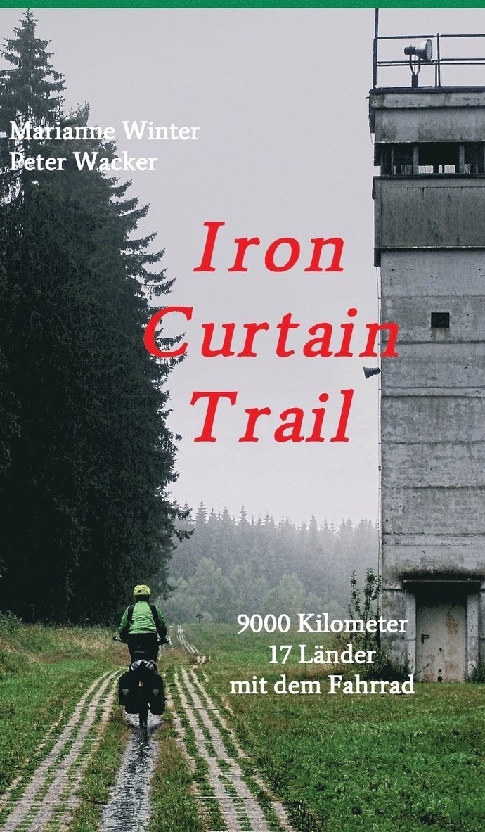 Marianne Winter, Peter Wacker - Iron Curtain Trail, Inbunden