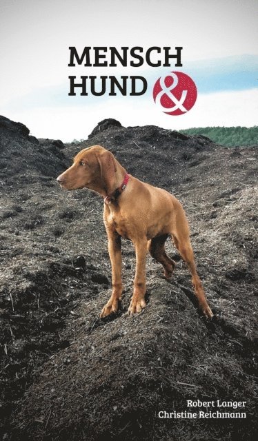 Christine Reichmann, Robert Langer, Christine Reichmann - Mensch Hund und, E-bok