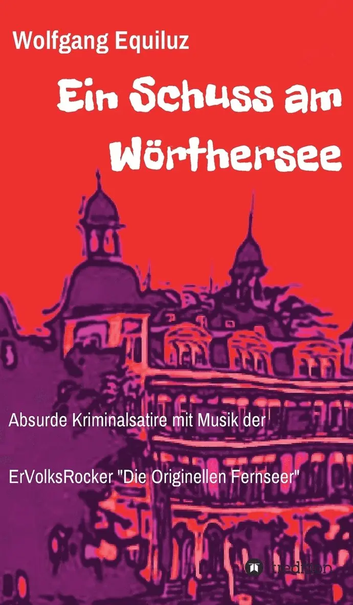 Wolfgang Equiluz - Schuss am Wörthersee, Inbunden. Tillgänglighet: Lägg i varukorg