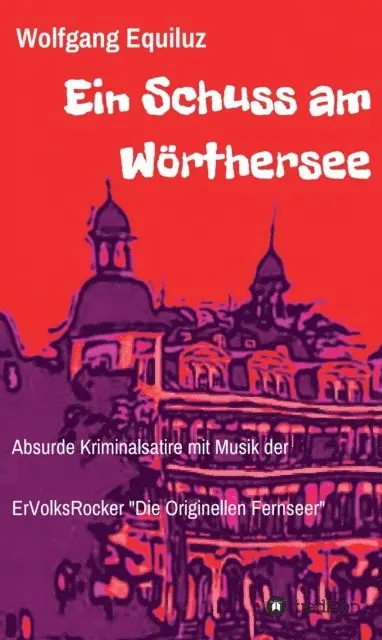 Wolfgang Equiluz - Ein Schuss am Wörthersee, E-bok. Tillgänglighet: Lägg i varukorg