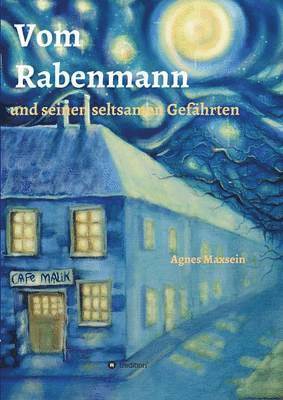 Agnes Maxsein - Vom Rabenmann und seinen seltsamen Gefährten, Häftad. Tillgänglighet: Lägg i varukorg