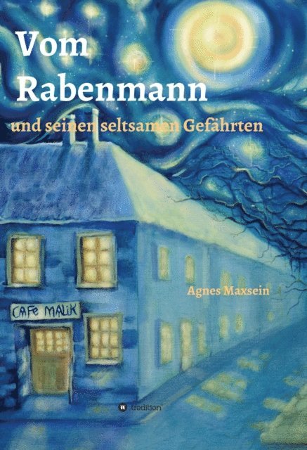 Agnes Maxsein - Vom Rabenmann und seinen seltsamen Gefährten, E-bok. Tillgänglighet: Lägg i varukorg