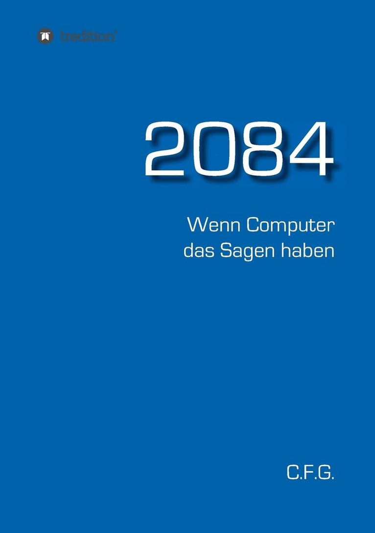 C F G - 2084 - Wenn Computer das Sagen haben, Häftad