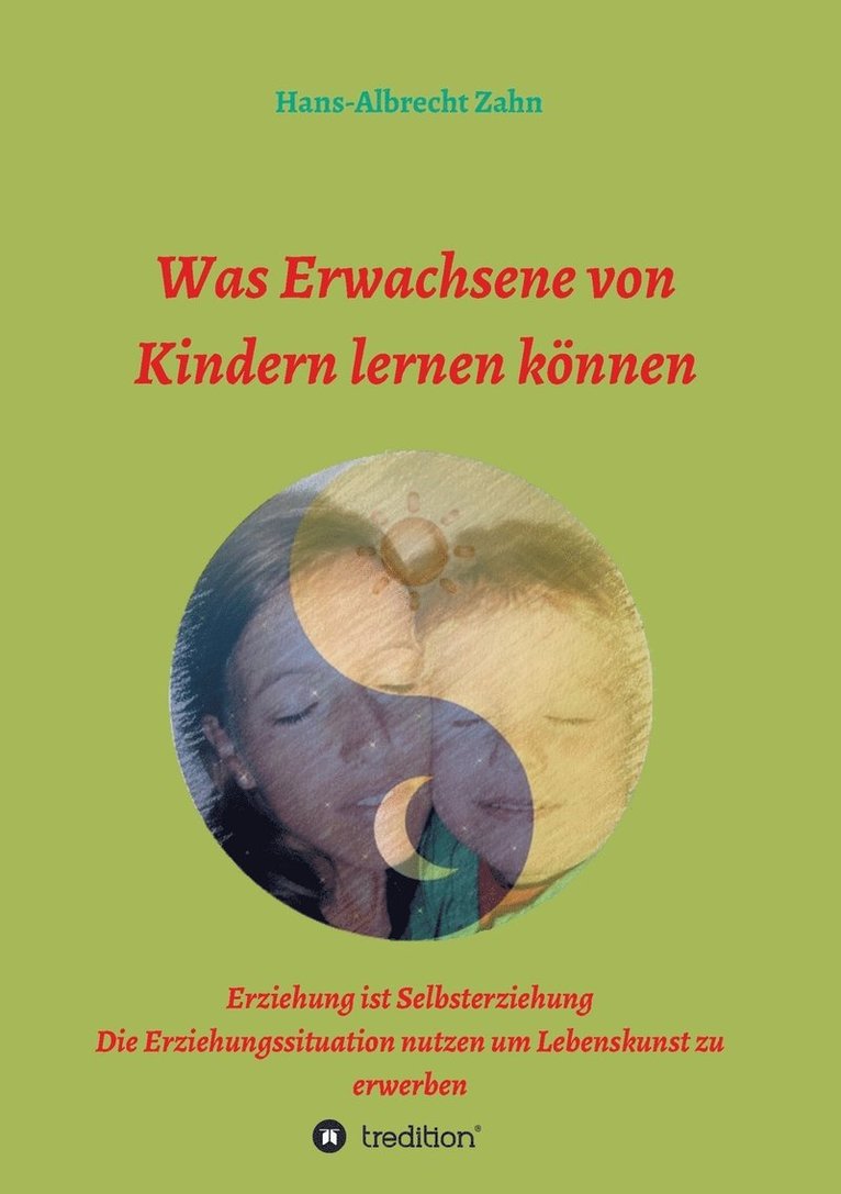 Hans-Albrecht Zahn - Was Erwachsene von Kindern lernen können, Häftad. Tillgänglighet: Lägg i varukorg