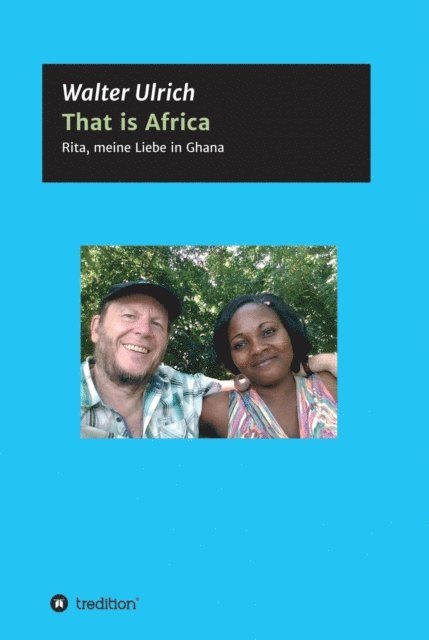 Walter Ulrich - That is Africa, E-bok