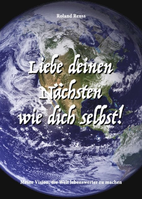 Roland Reuss - Liebe deinen Nächsten wie dich selbst!, E-bok