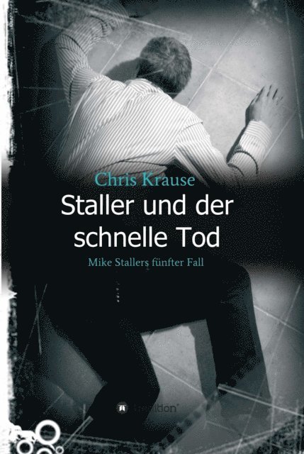 Chris Krause - Staller und der schnelle Tod, E-bok