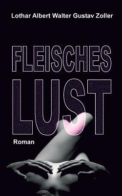 Lothar Zoller - Fleischeslust, Häftad