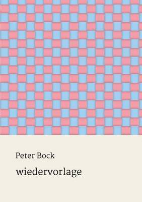 Peter Bock - wiedervorlage, Häftad. Tillgänglighet: Tillfälligt slut