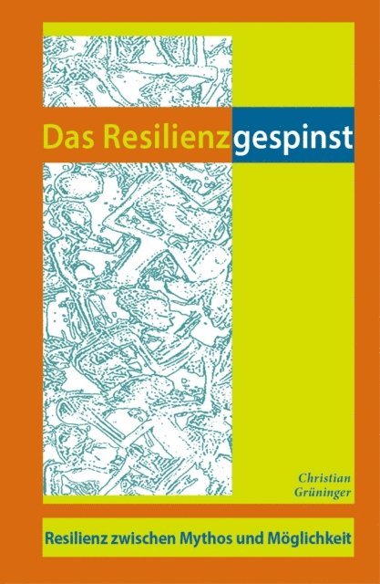 Christian Gruninger - Das Resilienzgespinst, E-bok